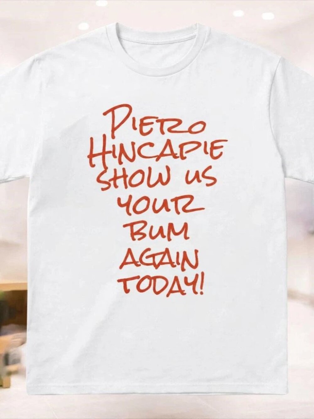 Pietro Hincapie Show Us Your Bum Again Today Shirt
